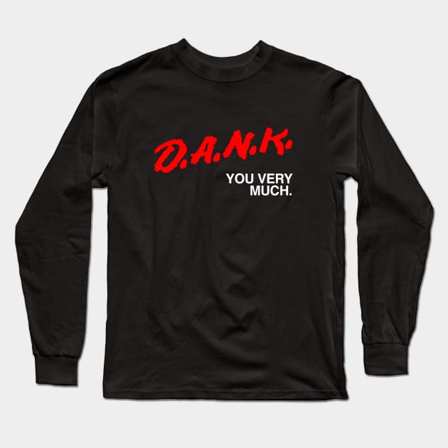 Dank You Very Much T-Shirt Long Sleeve T-Shirt by dumbshirts